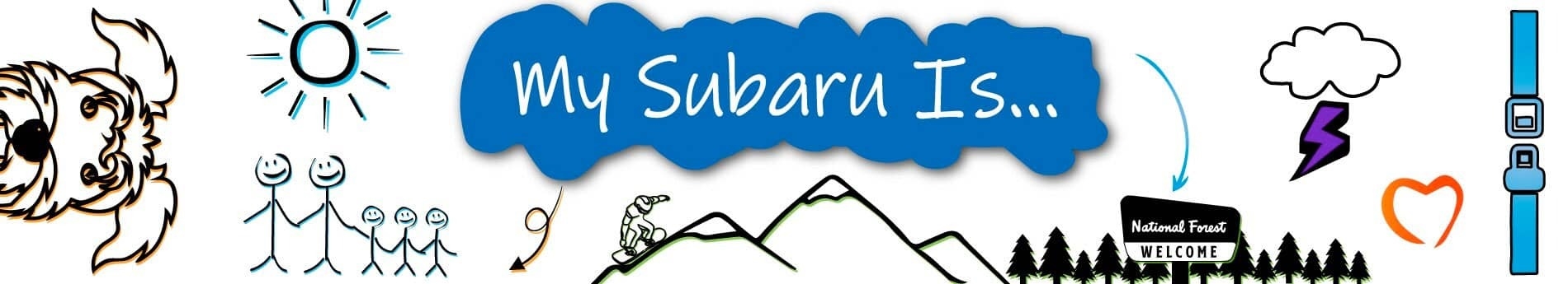 Hand-drawn “My Subaru Is…” banner: a sun, a stick-figure family, mountains, a snowboarder, and a National Forest sign